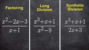 Choosing between Factoring vs Long Division vs Synthetic Division