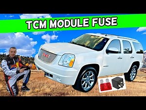 GMC YUKON XL TCM MODULE FUSE LOCATION 2007 2008 2009 2010 2011 2012 2013 2014