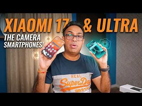 Xiaomi 17 & Xiaomi 17 Ultra Overview - The Camera Smartphones!