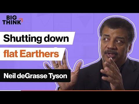 Shutting down flat Earthers, Neil deGrasse Tyson style | Big Think