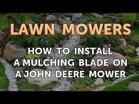 How to Install a Mulching Blade on a John Deere Mower