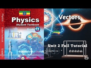 Grade 11 Physics Unit 2 Full Tutorial | Vectors