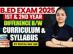 B.Ed 2025 1st & 2nd Year | Difference between Curriculum vs Syllabus | by Rupali Ma’am