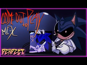 COME OUT TO PLAY - VS. MC-X (Sonic.exe, But Sliiiick...) - FNF Mod - Perfect Combo Showcase [HARD]