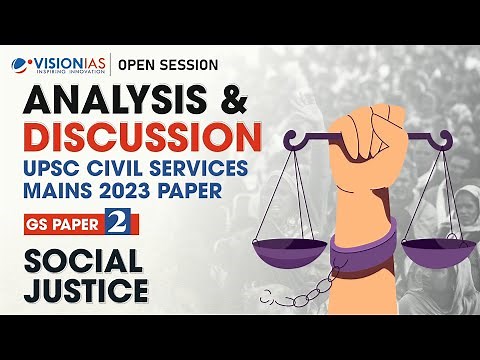 Analysis & Discussion of UPSC Mains 2023 | GS Paper 2 | Social Justice