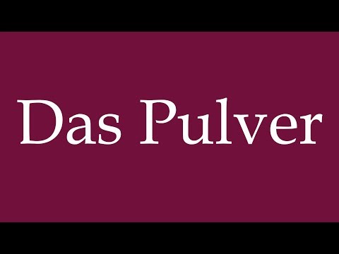 How to Pronounce ''Das Pulver'' (The Powder) Correctly in German