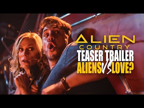 Alien Country OFFICIAL TEASER - Aliens vs Love?