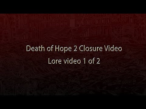 OFFICIAL Death of Hope Part 2: Closure