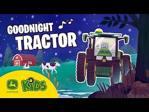 'Goodnight Tractor' Sing-Along 🎤 🚜- Farm Song | John Deere Kids