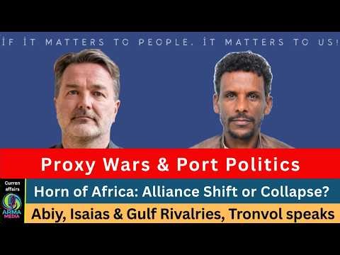 Proxy Wars/Horn of Africa: Alliance Shift or Collapse/Abiy, Isaias & Gulf rivalries.(Friday @8:PM )