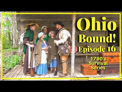 Ohio Bound! - Episode 16 - 1790's Survival Series