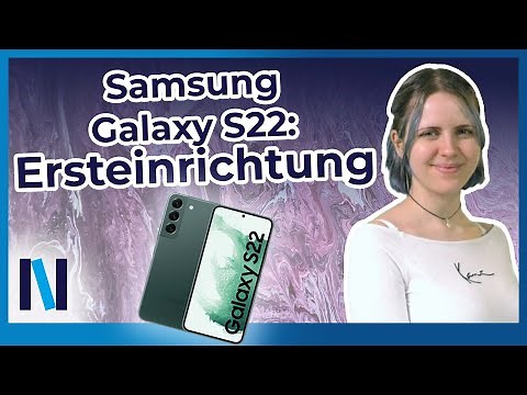 Samsung Galaxy S22: So gelingt die Ersteinrichtung