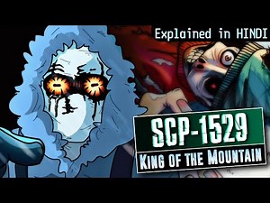 SCP-1529 King of the Mountain in Hindi | SCP-1529 EXPLAINED | Scary Rupak |