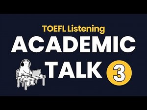 Listen to Academic Talks - TOEFL 2026 Listening Practice