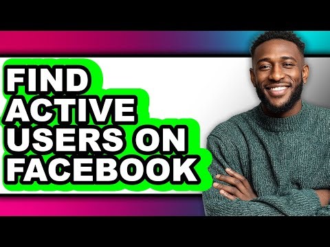 How to Find Active Users on Facebook (updated)