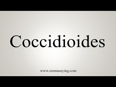 How To Say Coccidioides