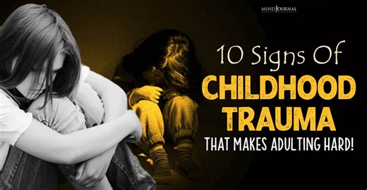 10 Signs of Childhood Trauma: The Realization is Setting In Now!