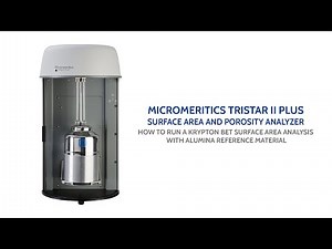 TriStar II Plus - How to Run a Krypton BET Surface Area Analysis with Alumina Reference Material