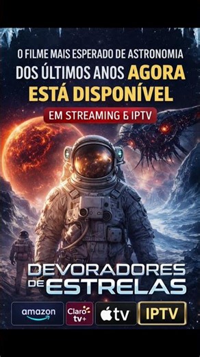 urgente🚨 🌌 “Devoradores de Estrelas” finalmente está disponível em Streaming e IPTV!O #filme #nasa