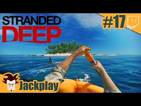 STRANDED DEEP - 17 - Boss : Le mégalodon | Let's Play FR
