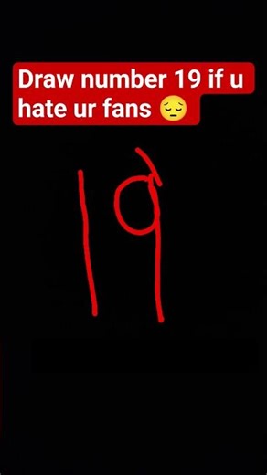 Draw number 19 if u hate ur fans