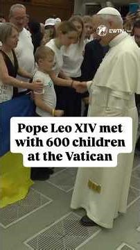 Pope Leo XIV met with Ukrainian Kids and Children at the Vatican Summer Camp