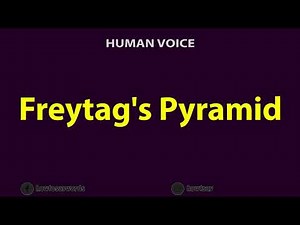 How To Pronounce Freytag's Pyramid
