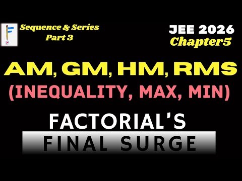 Inequalities in Sequences & Series | AM GM HM RMS + Cauchy Schwarz + Titu’s Lemma