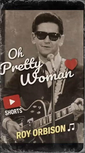 Pretty Woman ❤️ Roy Orbison | Most Iconic Love Song Ever 🎶 #Shorts