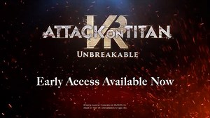 Attack on Titan VR Unbreakable Official Early Access Launch Trailer