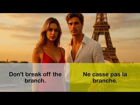 Say it in French I Don't break off the branch