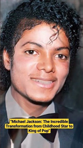Michael Jackson The Incredible Transformation from Childhood Star to King of Pop