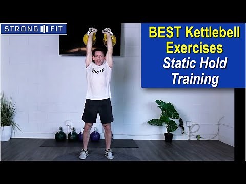 Best Kettlebell Exercises: Static Hold Training by Steven Cotter