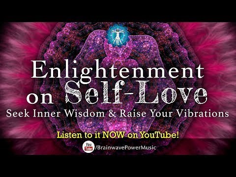 Raise Your Vibrations with Delta And Theta Waves in 5 MINUTES - “Enlightenment on Self-Love”