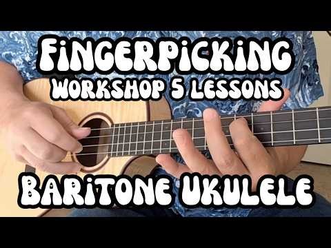 FINGERPICKING WORKSHOP for Baritone Ukulele COMPILATION VIDEO (5 Lessons w/ TABS)