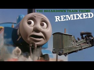 THE BREAKDOWN TRAIN THEME REMIXED