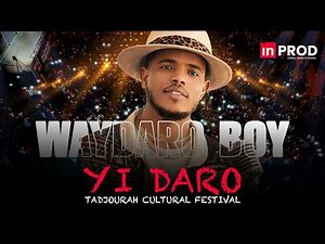 Waydaro Boy || YI DARO || Festival Culturel De Tadjourah 2026