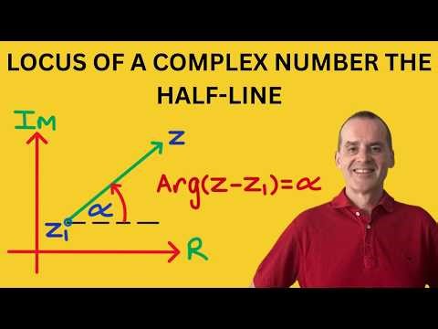 Master the Locus of a Complex Number: Half-Lines (Rays) Explained
