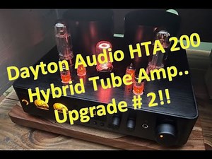 Dayton Audio HTA 200 Hybrid Tube Amp Upgrade no. 2!!