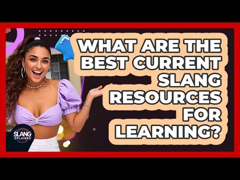 What Are The Best Current Slang Resources For Learning? - SlangXplained