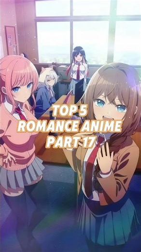Top 5 Love Stories You Need in Your Watchlist | Part 17 #animelist #anime #shorts