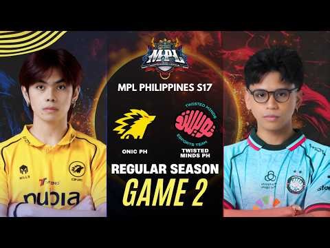[GAME 2] ONIC PH vs TWISTED MINDS MPL PH S17 REGULAR SEASON | ONIC vs TWIS