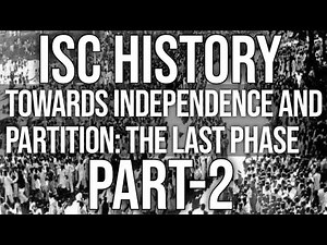 Towards Independence and Partition || Class 12 ISC History || Part - 2 || Hindi Explanation