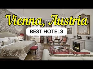 11 Best Hotels in Vienna, Austria | Travel Guide 2026