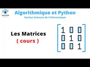 Les Matrices en Algorithmique et Python - Cours complet ( 3ème / bac informatique )