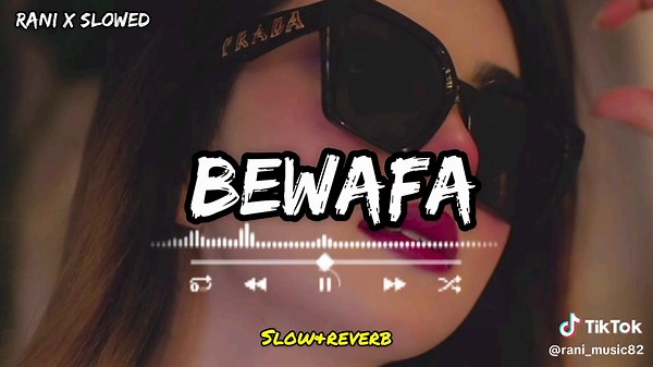 Bewafa Full Song: Slow and Reverb Experience