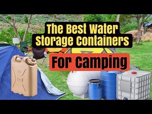 The Best Water Storage Containers for Camping: Stay Hydrated Anywhere!