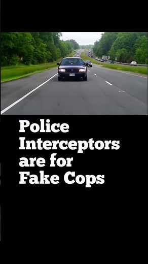 Police Interceptors are for Fake Cops