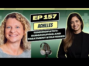 Ep 157 | Achilles Tendinopathy | Treatment Strategies & Subgroup Insights with Dr. Karin Silbernagel