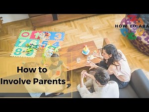 How to: Involve Parents in an ABA Program